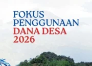 Dana Desa 2026 Difokuskan pada Kebutuhan Nyata Warga dan Transparansi Pengelolaan